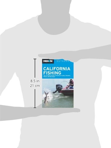 Moon California Fishing: The Complete Guide to Fishing on Lakes, Streams, Rivers, and the Coast (Moon Outdoors)