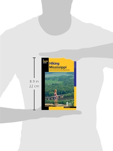 Hiking Mississippi: A Guide To 50 Of The State's Greatest Hiking Adventures (State Hiking Guides Series)