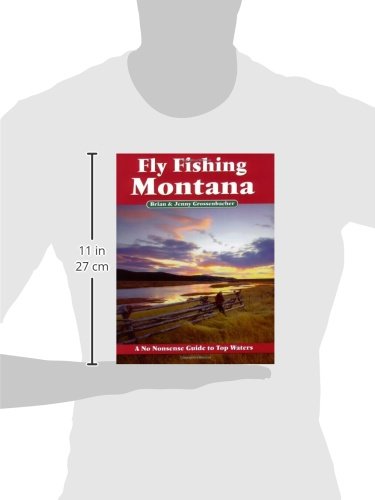 Fly Fishing Montana: A No Nonsense Guide to Top Waters (No Nonsense Fly Fishing Guidebooks)
