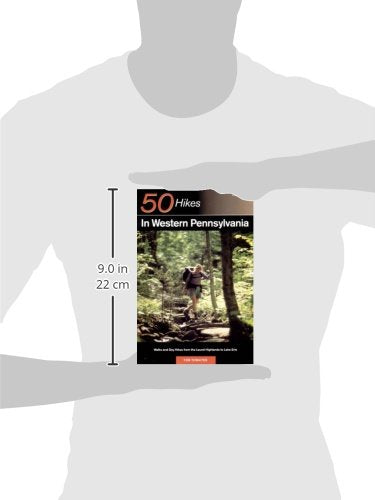 Explorer's Guide 50 Hikes in Western Pennsylvania: Walks and Day Hikes from the Laurel Highlands to Lake Erie (Explorer's 50 Hikes)