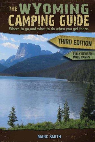 The Wyoming Camping Guide: Where to Go and What to Do When You Get There