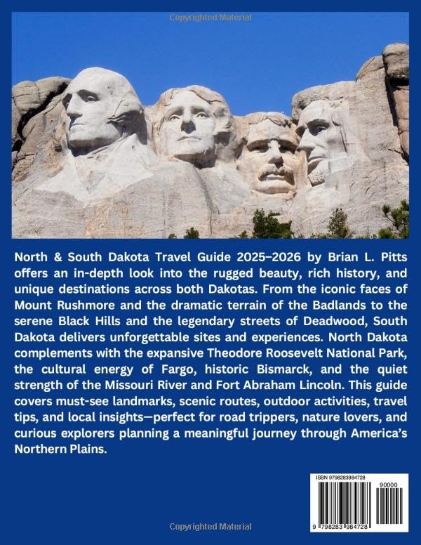 North & South Dakota Travel Guide 2025-2026: Mount Rushmore, Badlands,Black Hills, Historic Deadwood, Nature and Outdoor Adventures,Theodore Roosevelt ... Badlands,Fort Abraham Lincoln. (NEW VERSIONS)