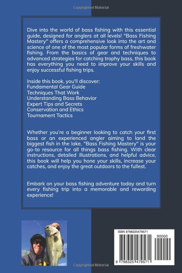 Bass Fishing Mastery: Techniques, Tips, and Secrets for Anglers of All Levels: From Novice to Pro: A Complete Guide to Catching Bass in Any Water