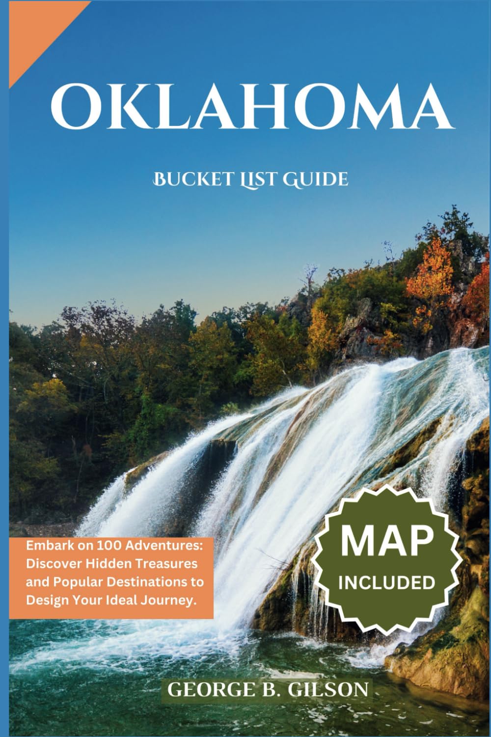 Oklahoma Bucket List Guide: Embark on 100 Adventures: Discover Hidden Treasures and Popular Destinations to Design Your Ideal Journey. INCLUSIVE OF AN INTERACTIVE MAP