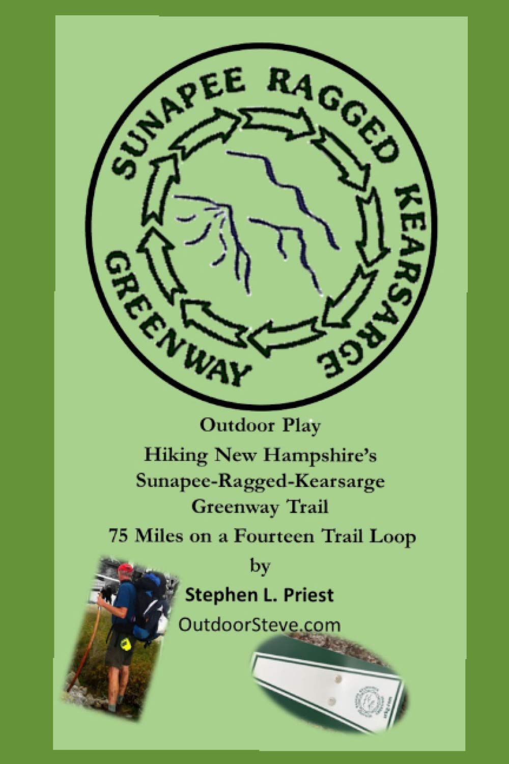 Hiking New Hampshire's Sunapee-Ragged-Kearsarge Greenway: 75 Miles on a Fourteen Trail Loop (Outdoor Play)