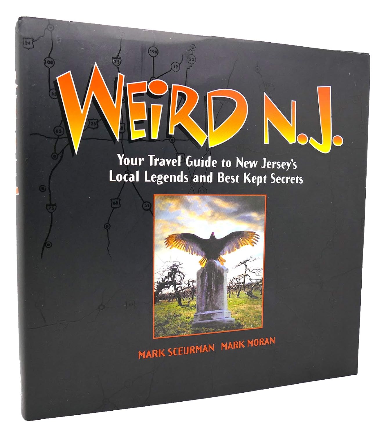 Weird N.J.: Your Travel Guide to New Jersey's Local Legends and Best Kept Secrets