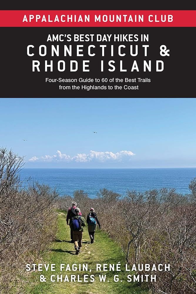 AMC's Best Day Hikes in Connecticut and Rhode Island: Four-Season Guide to 60 of the Best Trails from the Highlands to the Coast (Appalachian Mountain Club)
