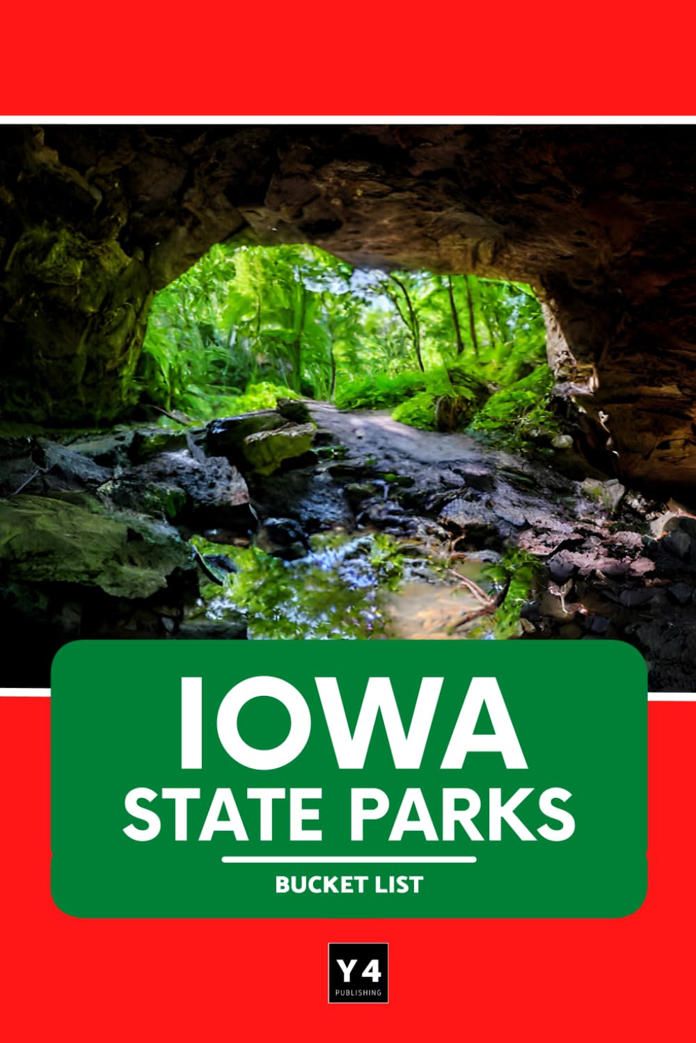 Iowa State Parks Bucket List: Travel Guide & Adventure Journal for Exploring Iowa’s State Parks – Hikes, Camping, Wildlife, and Must-See Sights with Space for Notes & Memories