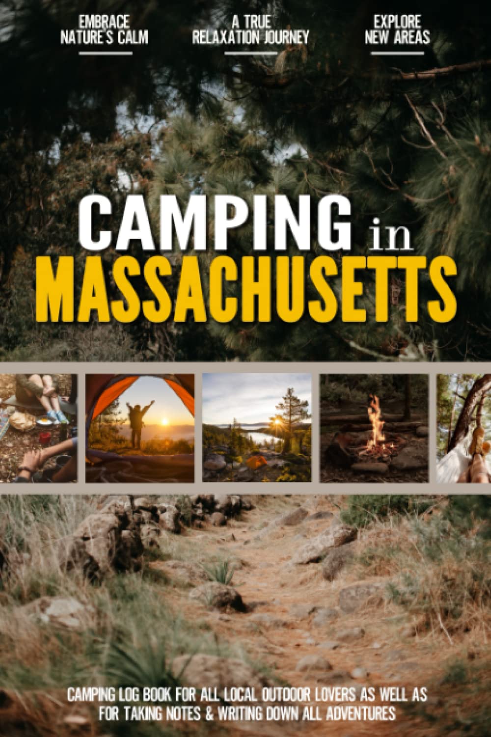 Camping in Massachusetts: Camping Log Book for Local Outdoor Adventure Seekers | Campsite and Campgrounds Logging Notebook for the Whole Family | Practical & Useful Tool for Travels