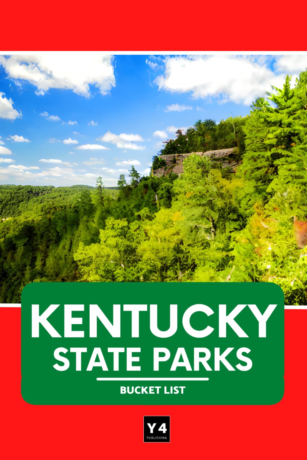 Kentucky State Parks Bucket List: Travel Guide & Adventure Journal for Exploring Kentucky’s State Parks – Hikes, Camping, Wildlife, and Must-See Sights with Space for Notes & Memories