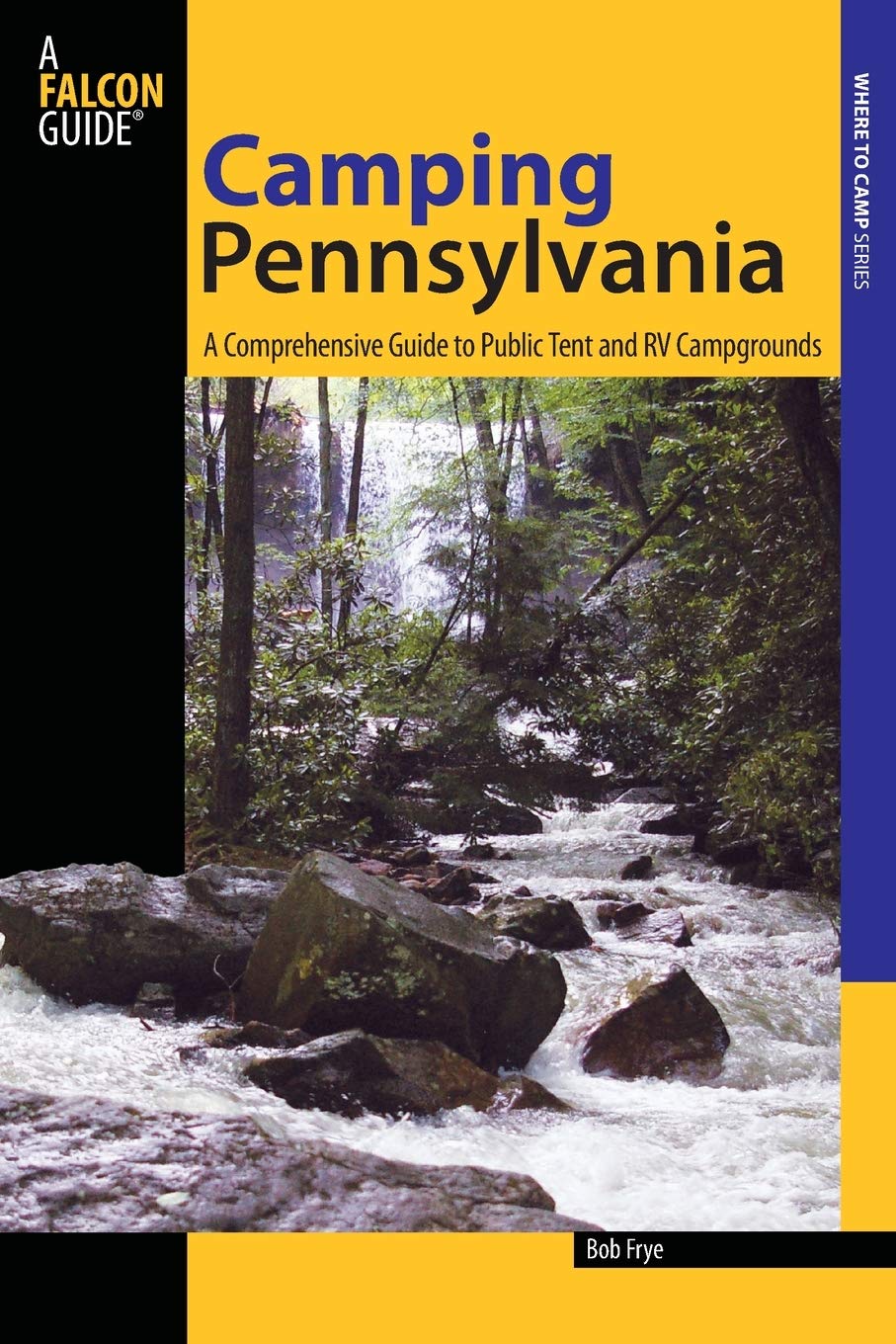 Camping Pennsylvania: A Comprehensive Guide To Public Tent And RV Campgrounds (State Camping Series)