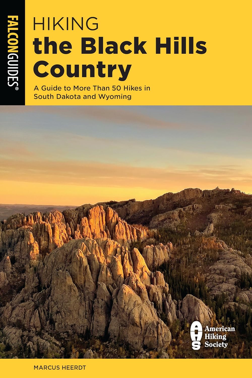 Hiking the Black Hills Country: A Guide To More Than 50 Hikes In South Dakota And Wyoming, Third Edition (State Hiking Guides Series)