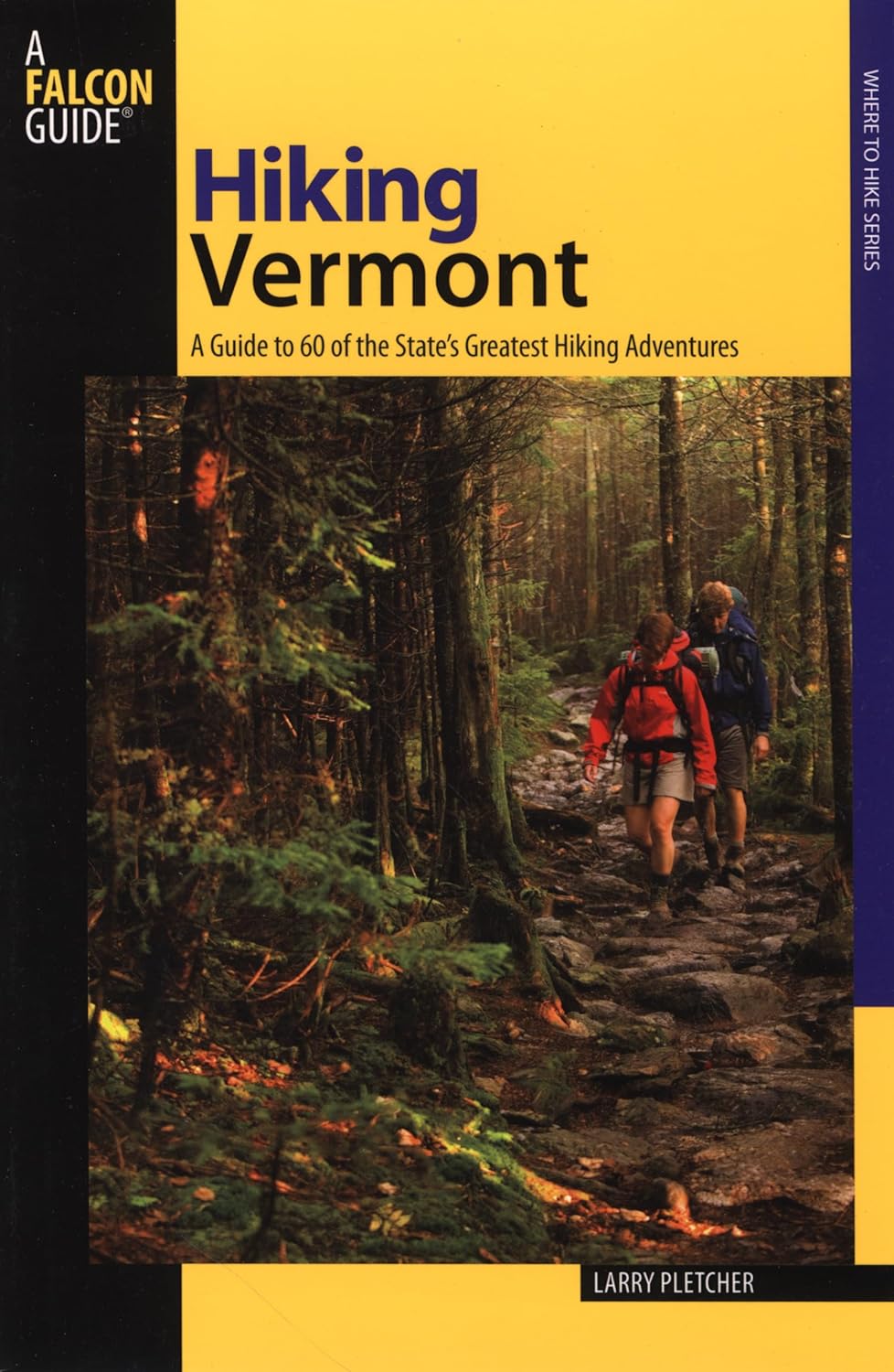 Hiking Vermont: 60 Of Vermont's Greatest Hiking Adventures (State Hiking Guides Series)