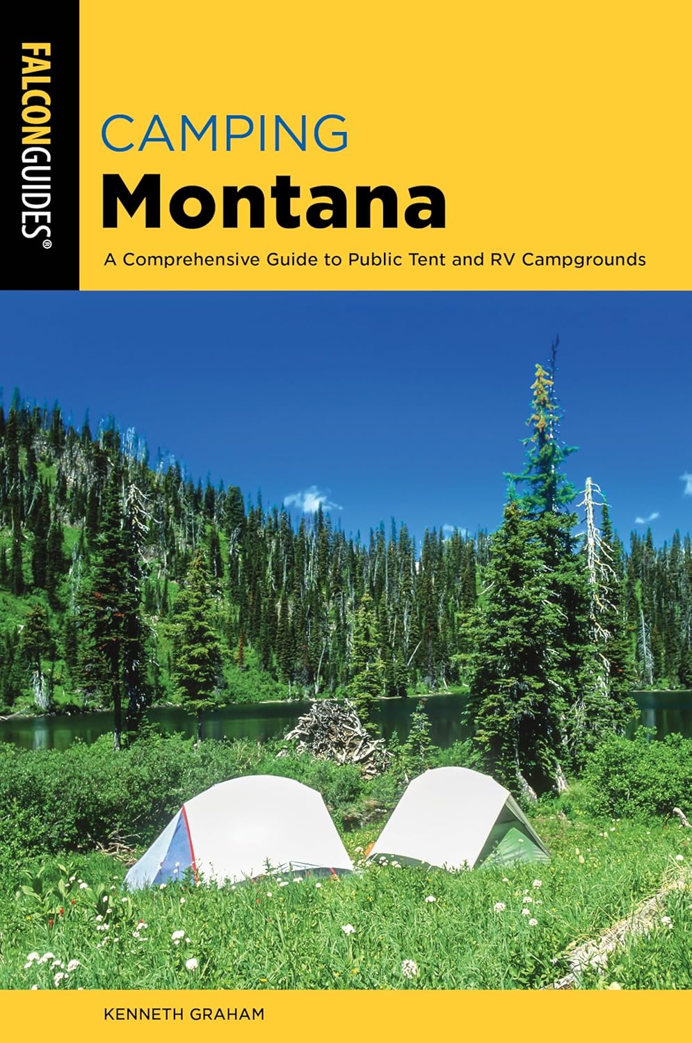 Camping Montana: A Comprehensive Guide to Public Tent and RV Campgrounds (State Camping Series)