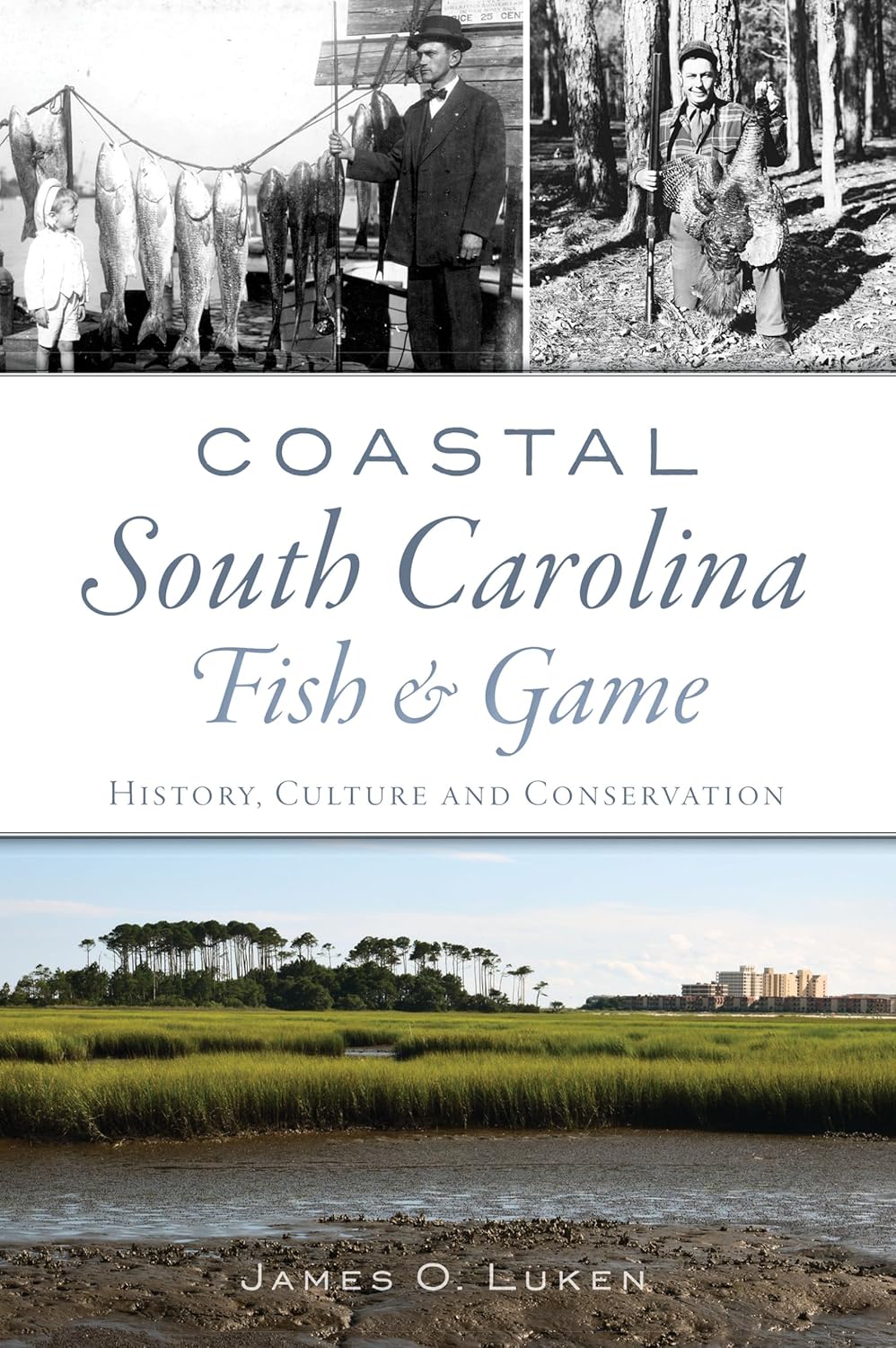 Coastal South Carolina Fish and Game: History, Culture and Conservation (Natural History)
