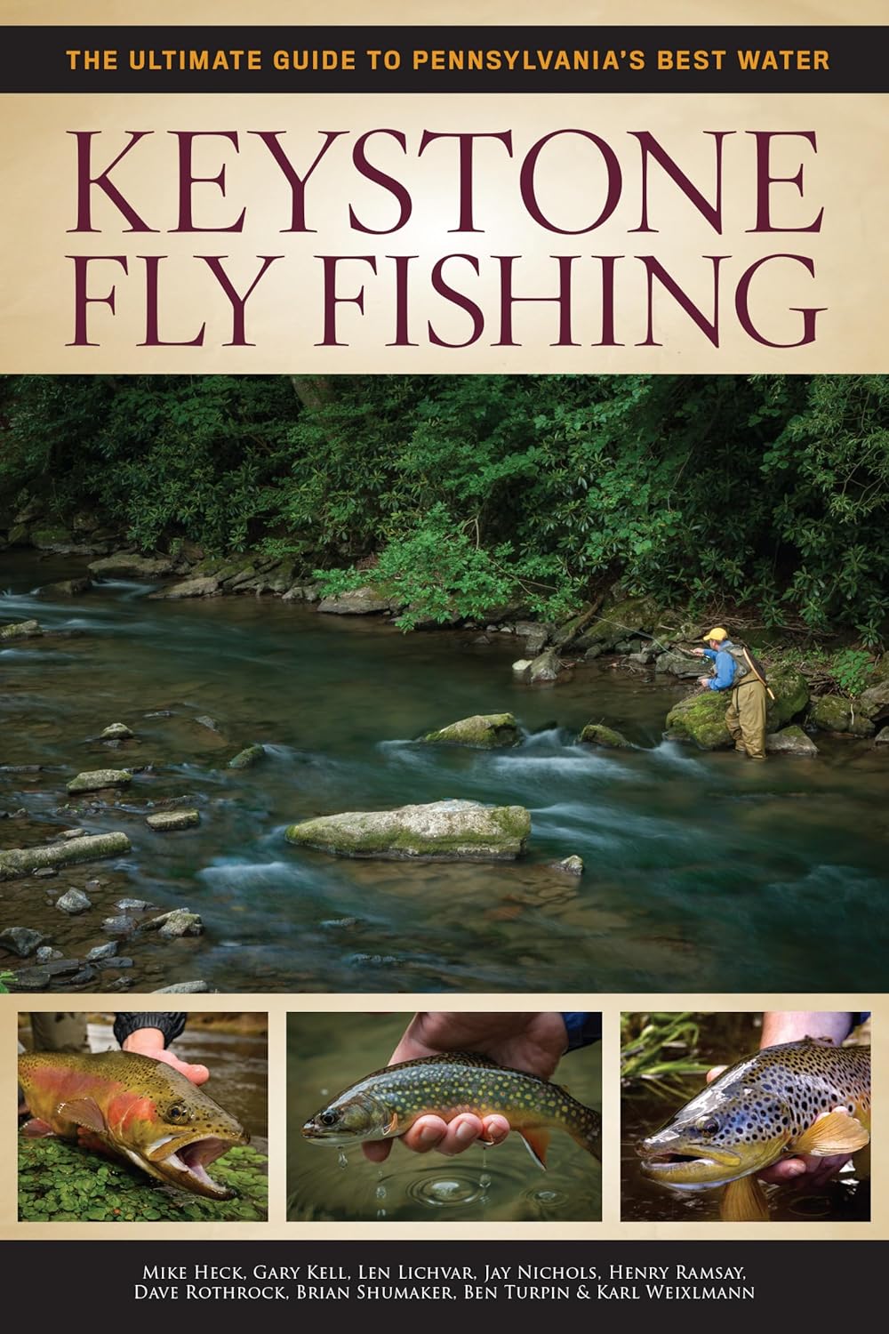 Keystone Fly Fishing: The Ultimate Guide to Pennsylvania's Best Water
