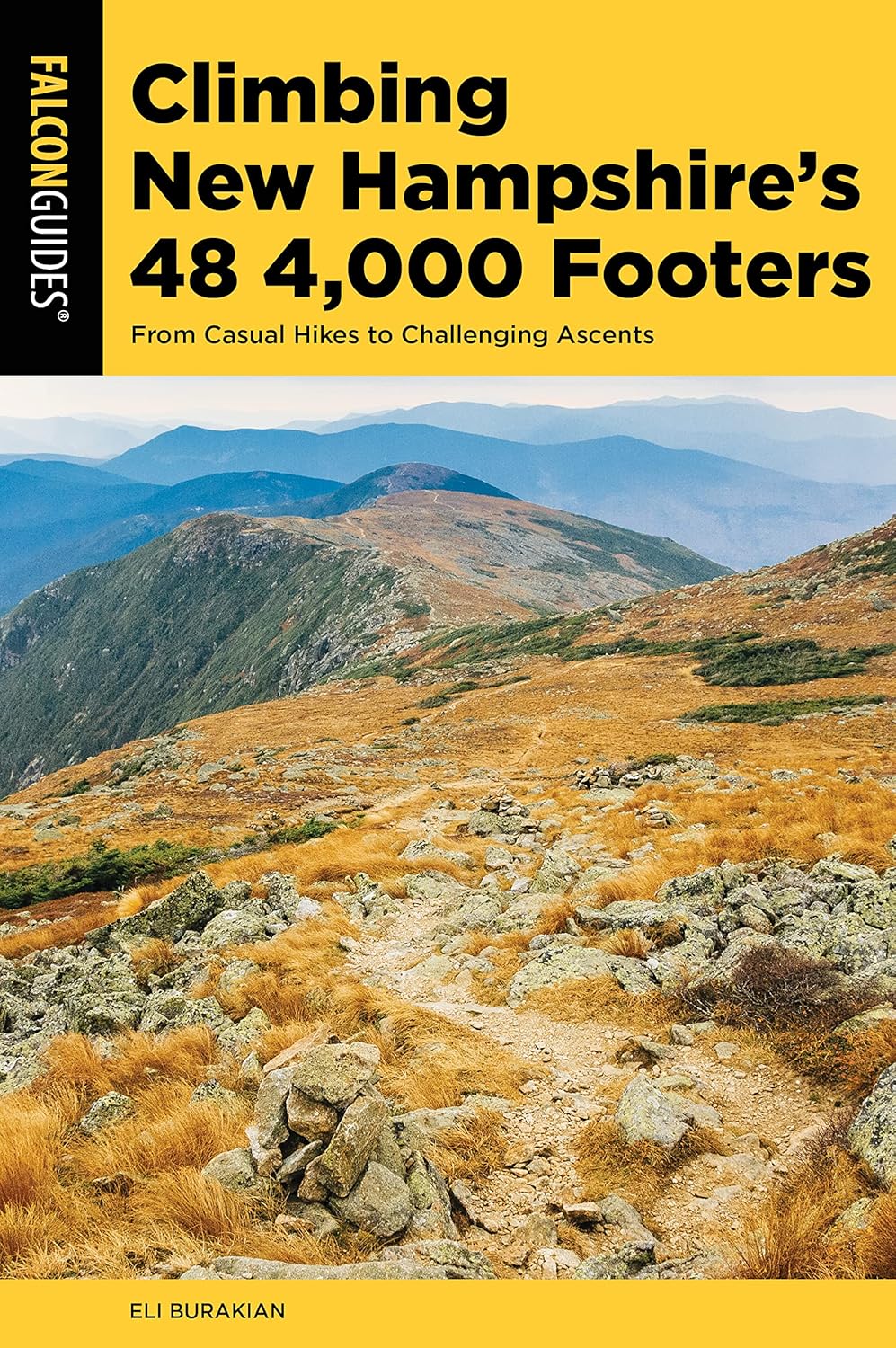 Climbing New Hampshire's 48 4,000 Footers: From Casual Hikes to Challenging Ascents (Regional Hiking Series)