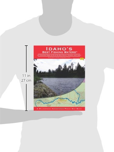 Idaho's Best Fishing Waters: 167 Detailed Maps of 26 of the Best Rivers and Streams
