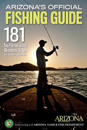 Arizona's Official Fishing Guide: 181 Top Fishing Spots, Directions ...
