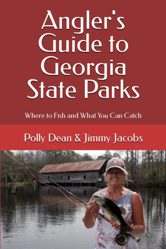 Angler's Guide to Georgia State Parks: Where to Fish and What You Can Catch