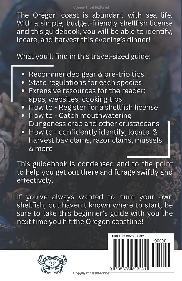 Forage the Oregon Coast: A Beginner’s Guide: Learn How to Harvest Crabs, Clams, Mussels & Other Seafood with a Budget-Friendly Oregon Shellfish License