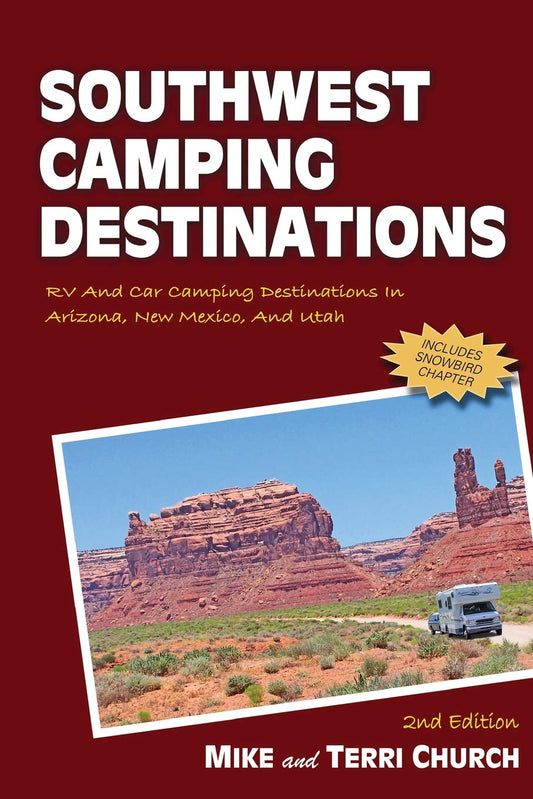 Southwest Camping Destinations: RV and Car Camping Destinations in Arizona, New Mexico, and Utah (Camping Destinations series)