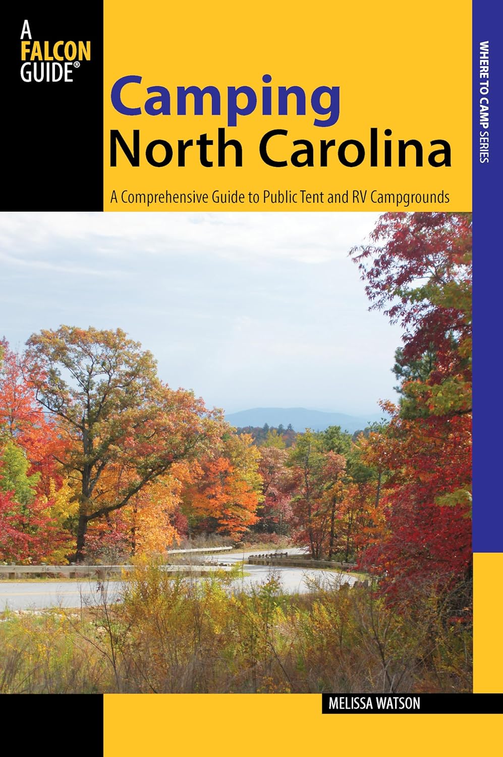 Camping North Carolina: A Comprehensive Guide To Public Tent And Rv Campgrounds (State Camping Series)