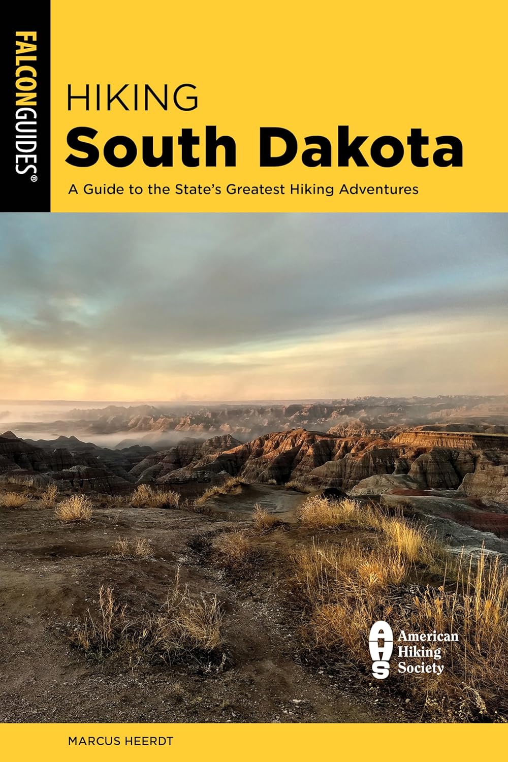 Hiking South Dakota: A Guide to the State's Greatest Hiking Adventures (State Hiking Guides Series)