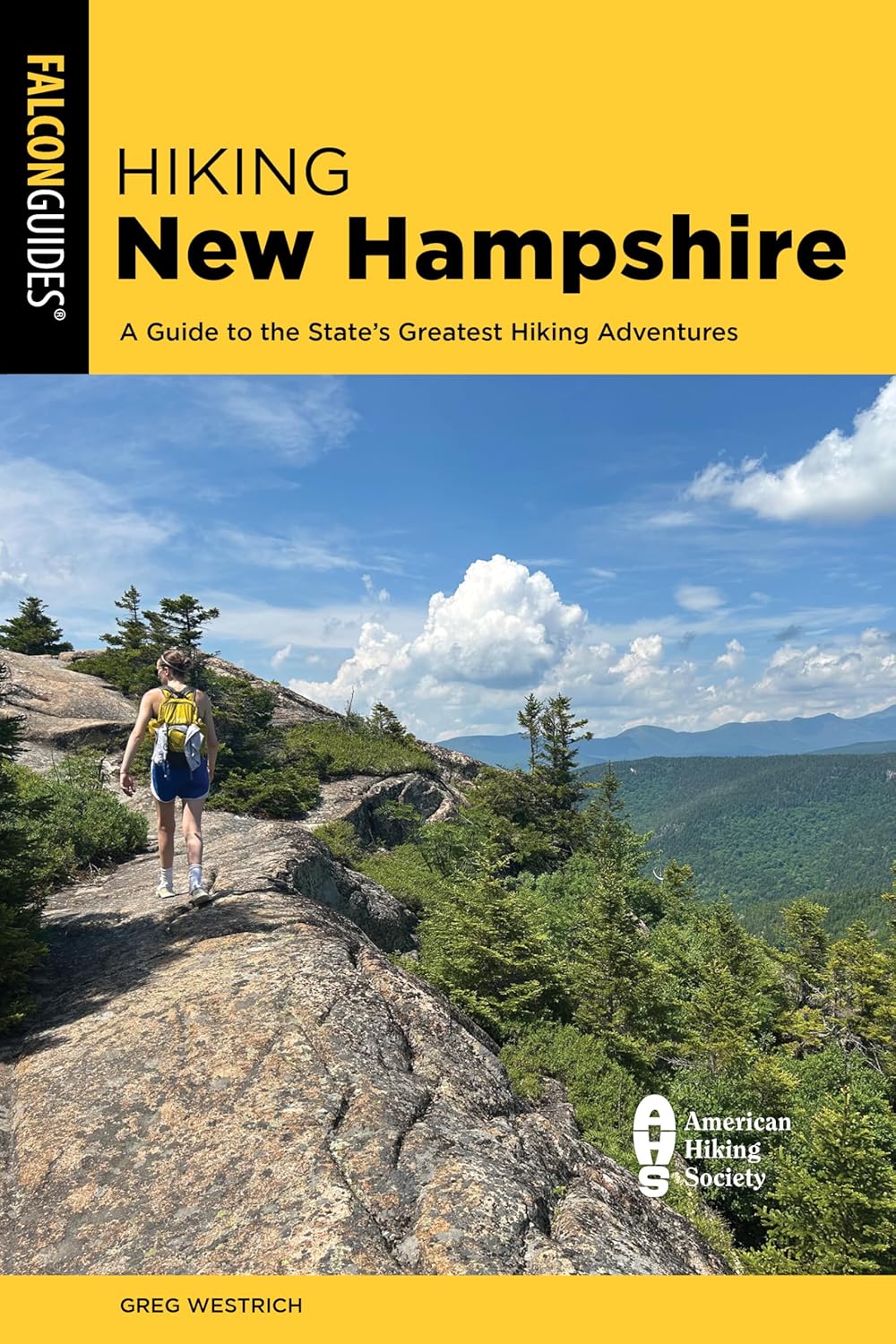 Hiking New Hampshire: A Guide to the State’s Greatest Hiking Adventures (State Hiking Guides Series)