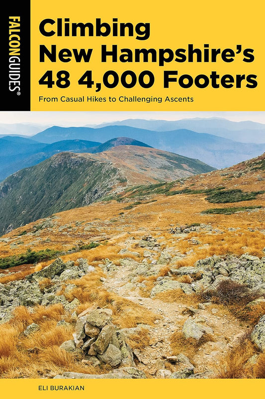 Climbing New Hampshire's 48 4,000 Footers: From Casual Hikes to Challenging Ascents (Regional Hiking Series)