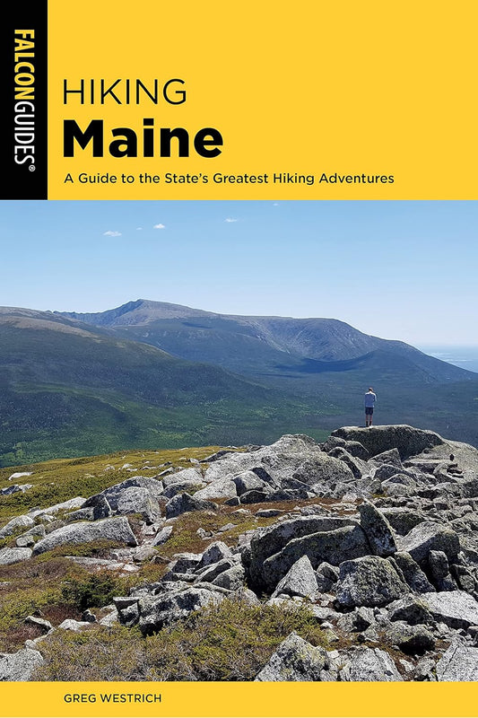 Hiking Maine: A Guide to the State’s Greatest Hiking Adventures (State Hiking Guides Series)