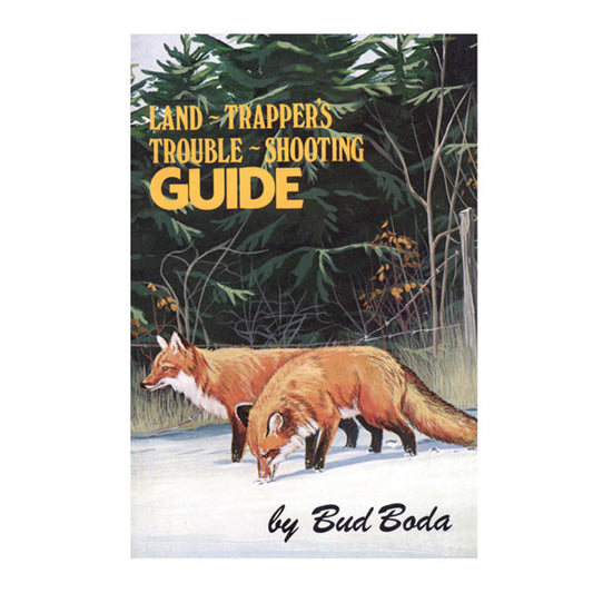 Land Trapper's Trouble - Shooting Guide by Bud Boda Good Coyote, Red & Grey Fox Trapping Info