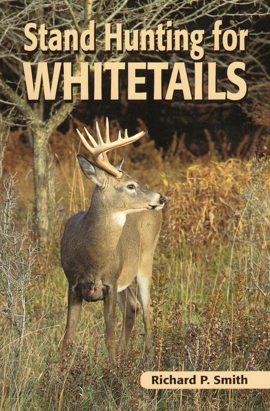 Stand Hunting for Whitetails Book by Richard P. Smith 256 Pages